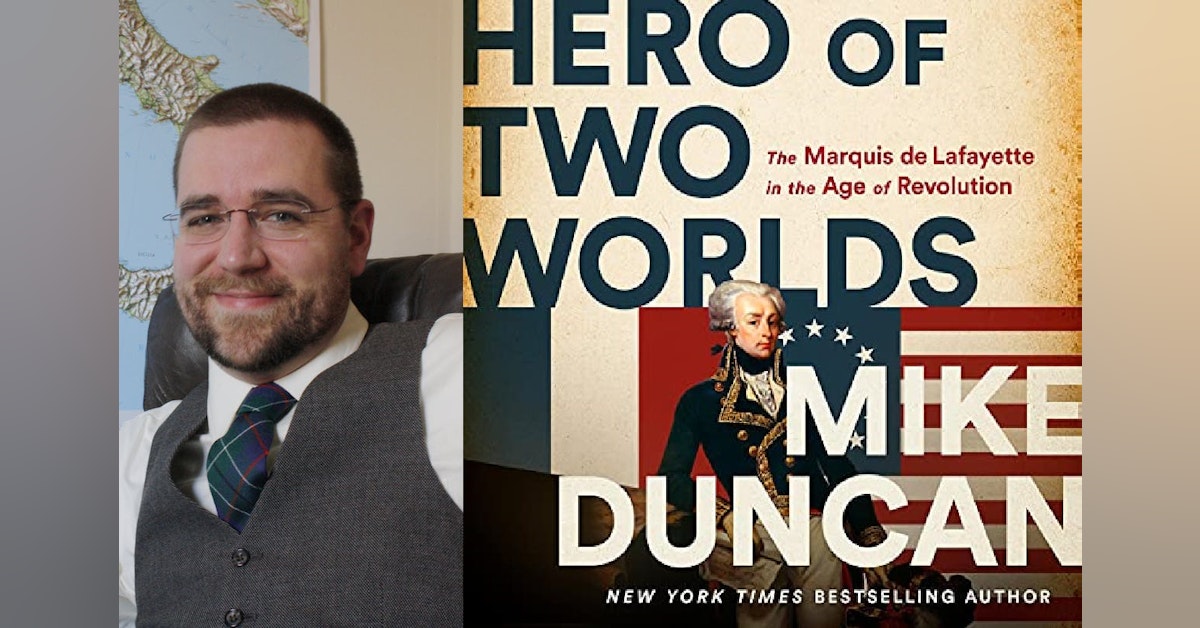 Hero of Two World Worlds with Mike Duncan