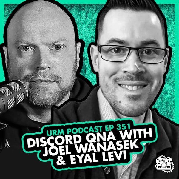 EP 351 | Discord QNA With Joel Wanasek & Eyal Levi Image