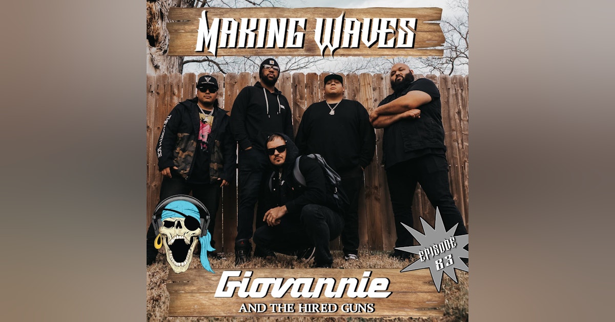 Ep. 83 Gio from Giovannie & the Hired Guns