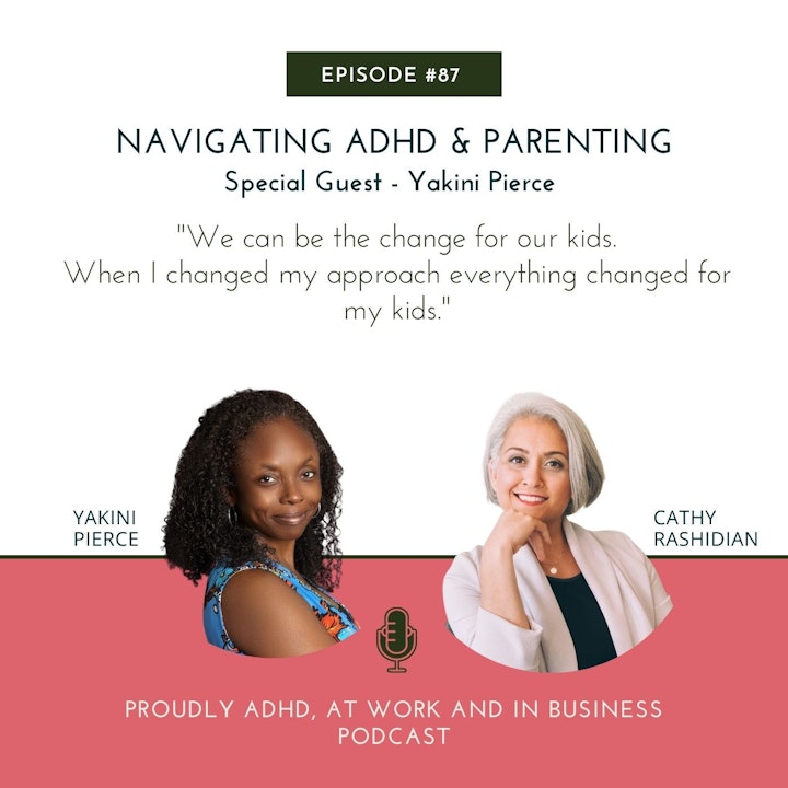 87: Navigating ADHD & Parenting | Guest - Yakini Pierce