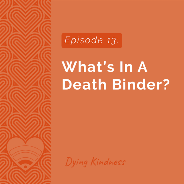 13: What’s in a Death Binder?