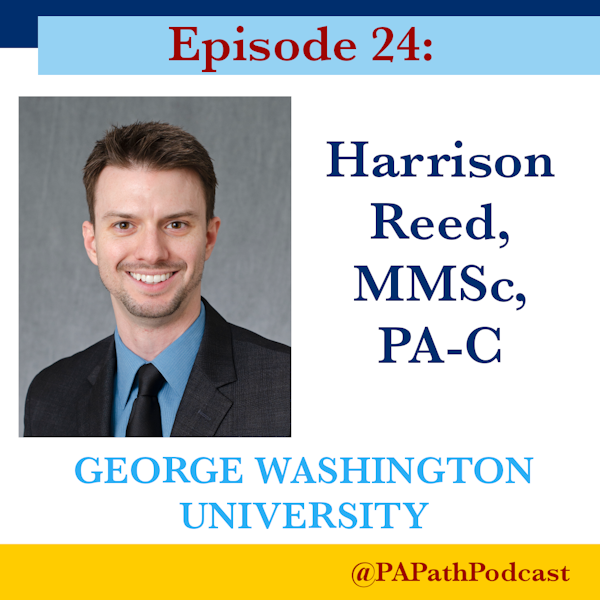 Episode 24: George Washington University - Harrison Reed, MMS, PA-C Image