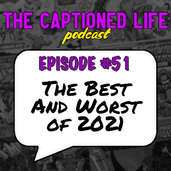 #51 The Best And Worst Of 2021
