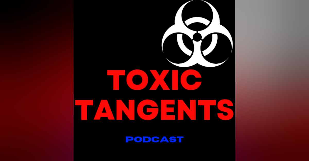 Toxic Tangents Trailer