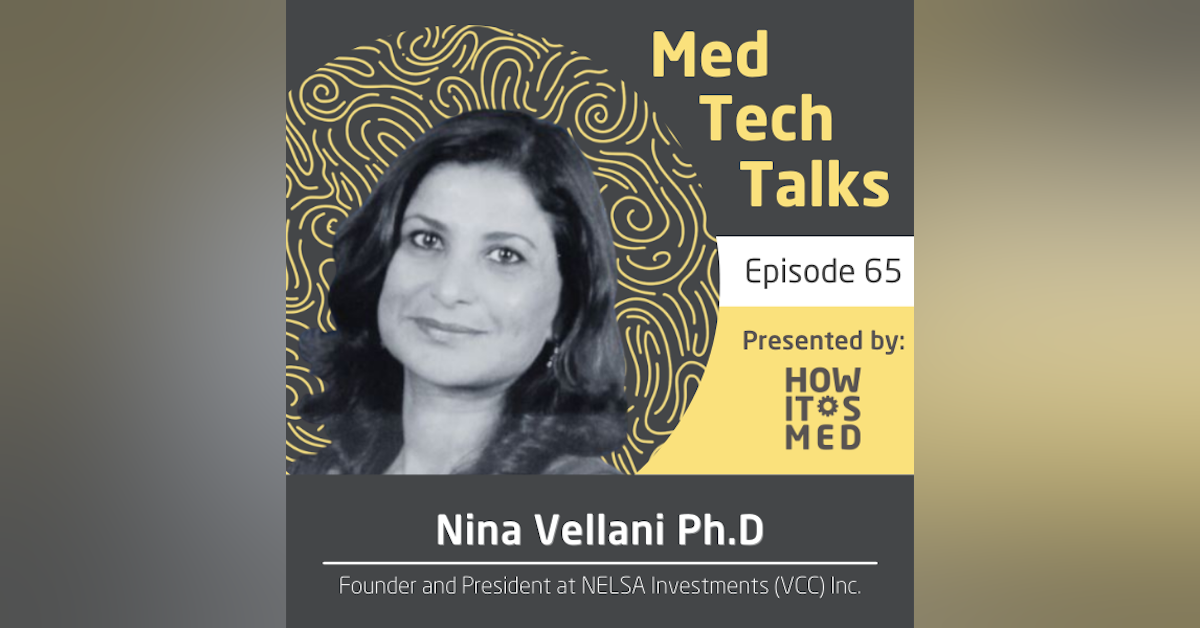 Med Tech Talks Ep. 64: Dr. Nina Vellani Pt.1