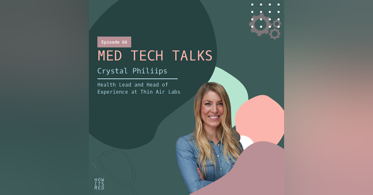 Med Tech Talks Ep. 66: Crystal Phillips Pt.2