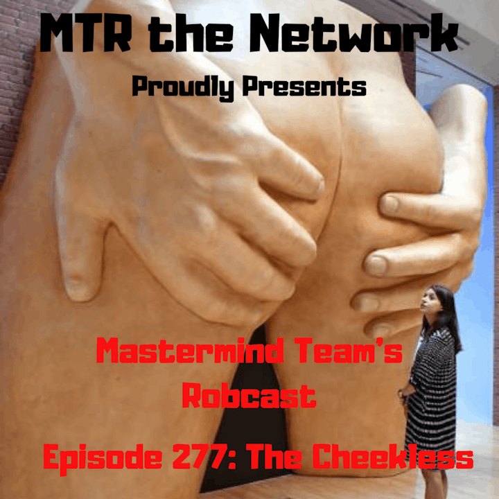 Mastermind Team's Robcast - The Cheekless