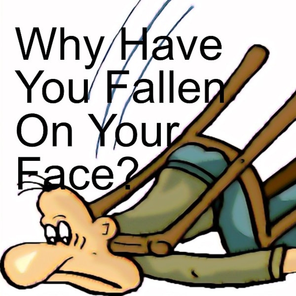 Why Have You Fallen On Your Face? Image