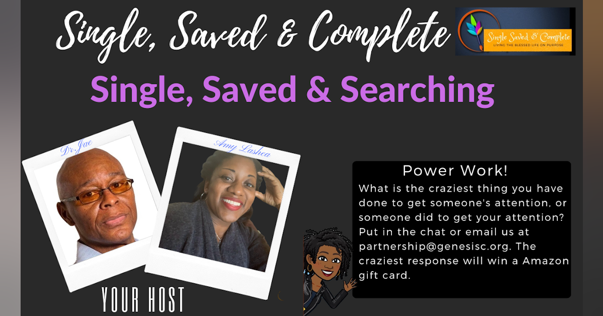 Single, Saved & Searching Part 3