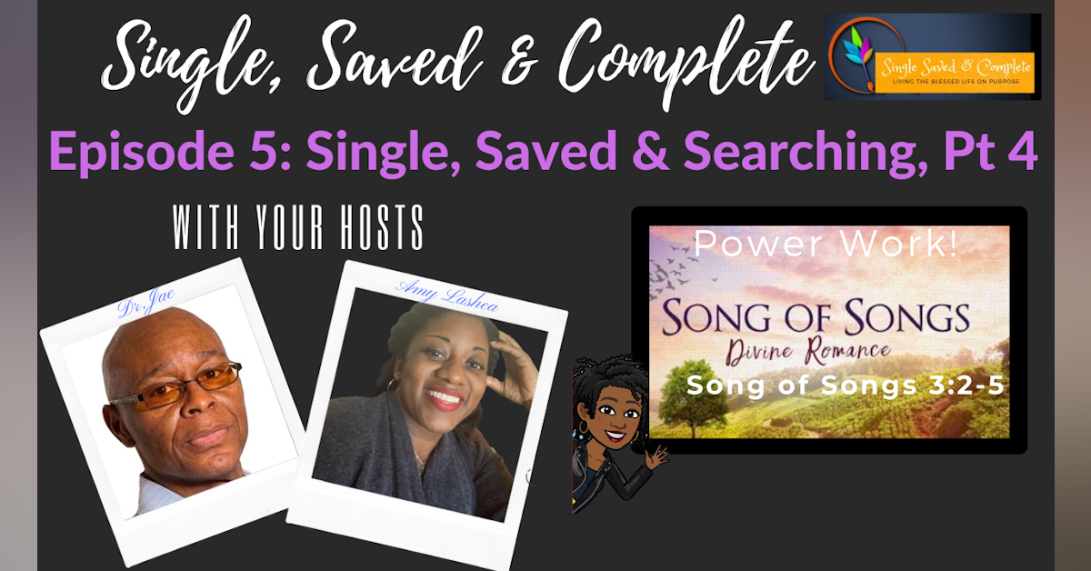 Single, Saved & Searching Pt. 4