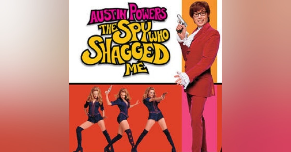 Austin Powers: The Spy Who Shagged Me (w/ Jonathan Maurer)
