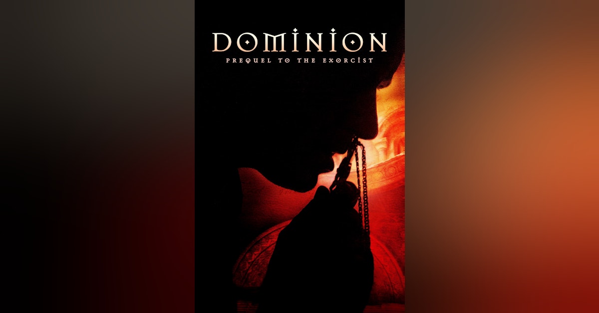 Dominion: Prequel to the Exorcist (w/ Jeanne Jo)