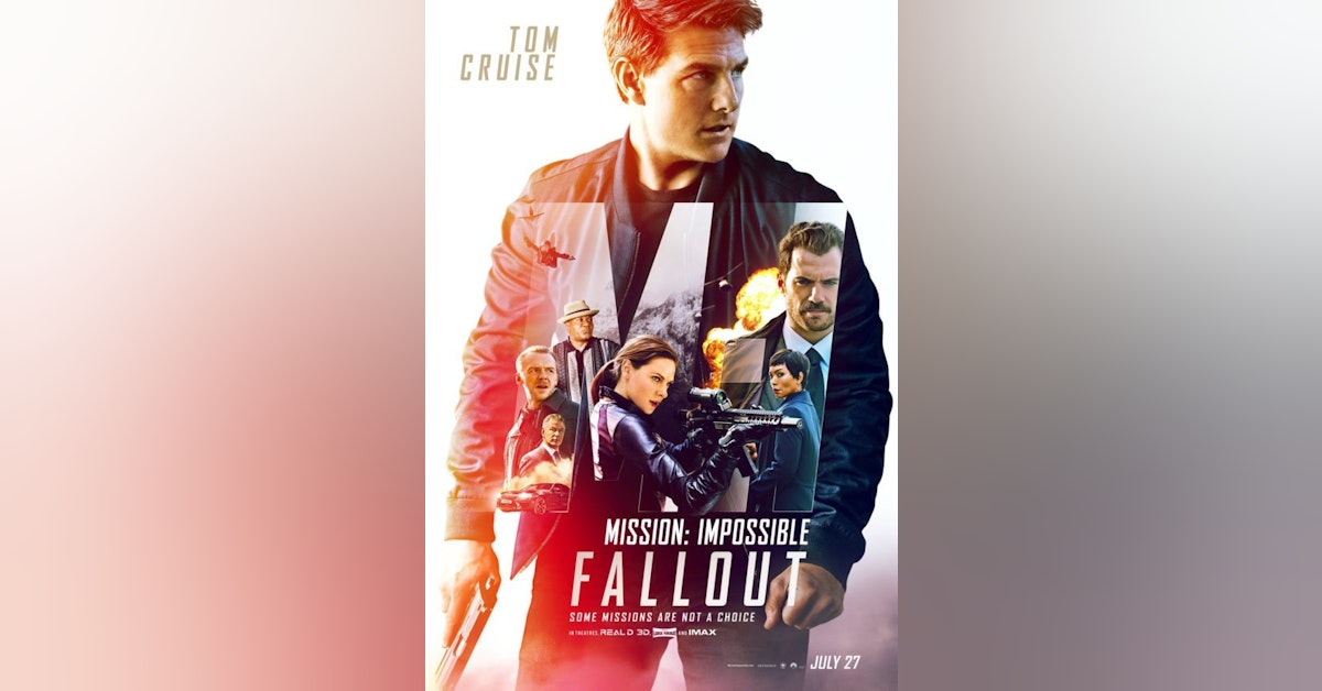 Mission: Impossible - Fallout (w/ Chandler Smidt)