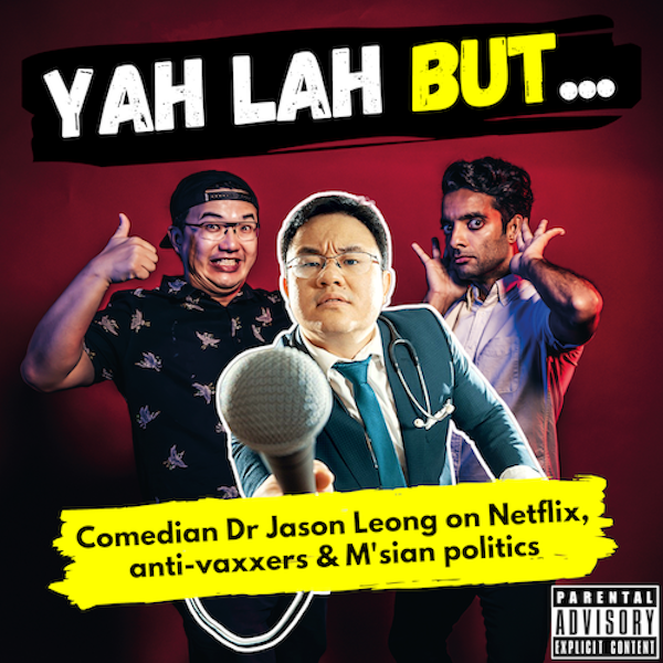 #191 - Comedian Dr Jason Leong on anti-vaxxers, Malaysian politics & his dreams of becoming Singaporean