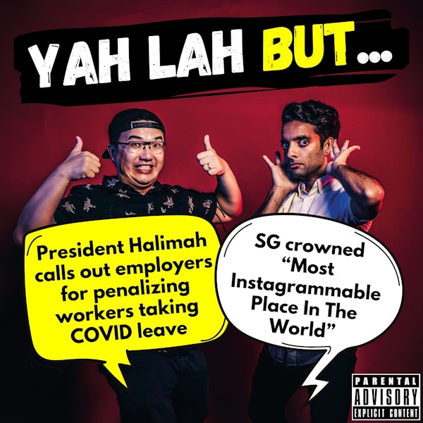 #252 - President Halimah calls out employers for penalizing workers taking COVID leave & SG crowned “Most Instagrammable Place In The World”