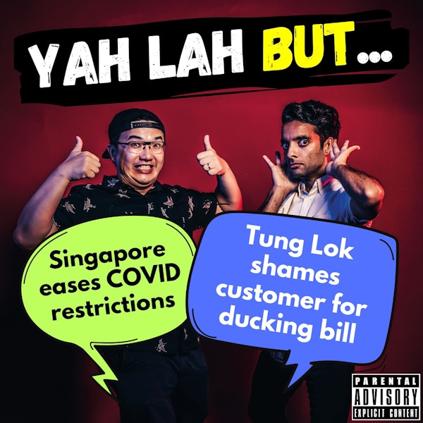 #277 - Singapore eases COVID restrictions & Tung Lok shames customer for ducking bill