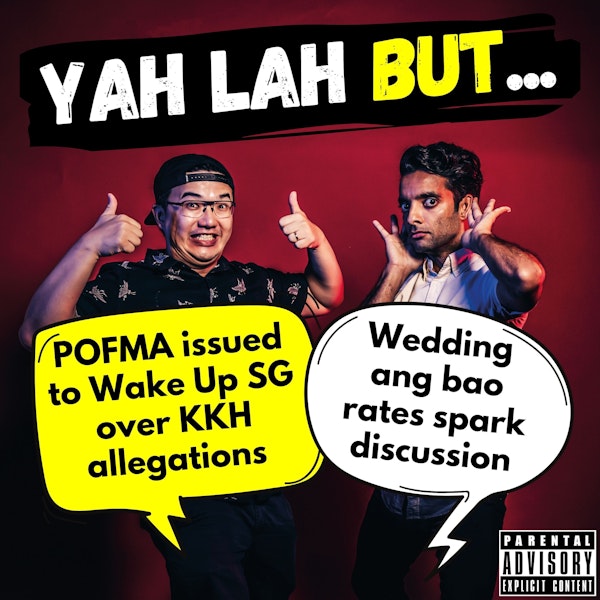 #278 - POFMA issued to Wake Up SG over KKH allegations & wedding ang bao rates spark discussion