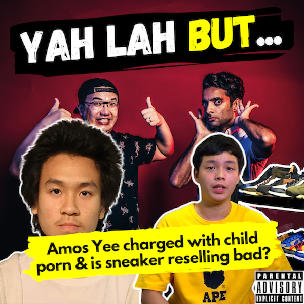 YLB #98 - Amos Yee is charged with child porn in the US & are sneaker resellers unethical?
