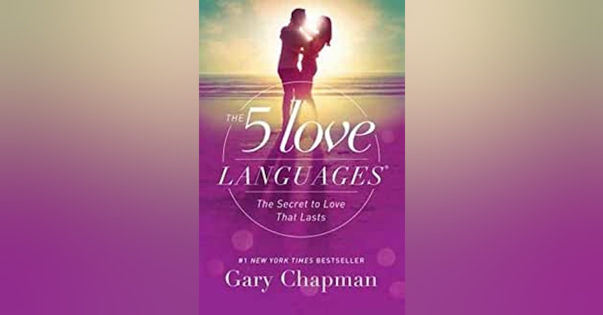 Gary Chapman- The 5 Love Languages