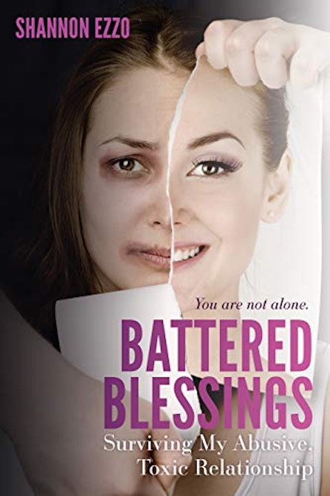 Shannon Ezzo- Author- Battered Blessings- Surviving My Abusive Toxic Relationship Image