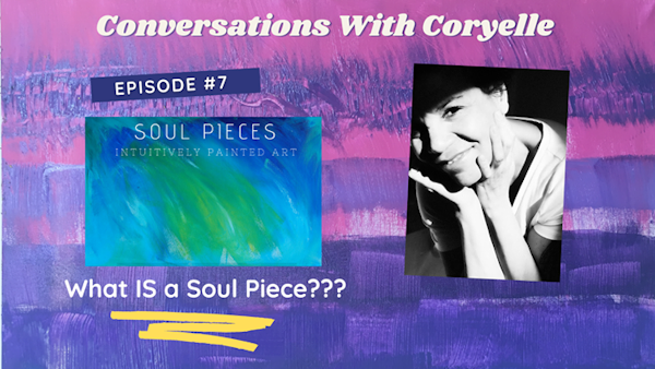 Conversations with Coryelle- Soul Pieces Image
