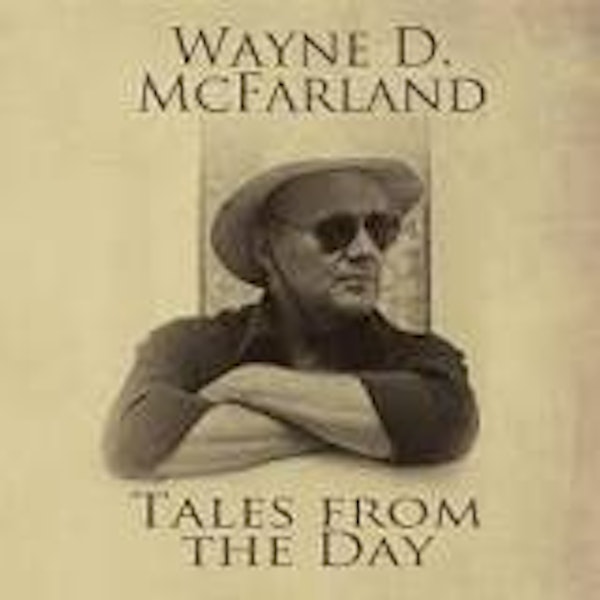 Wayne McFarland- Author- Tales from the day Image