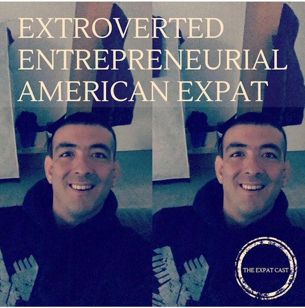 Extroverted Entrepreneurial American Expat with Joe
