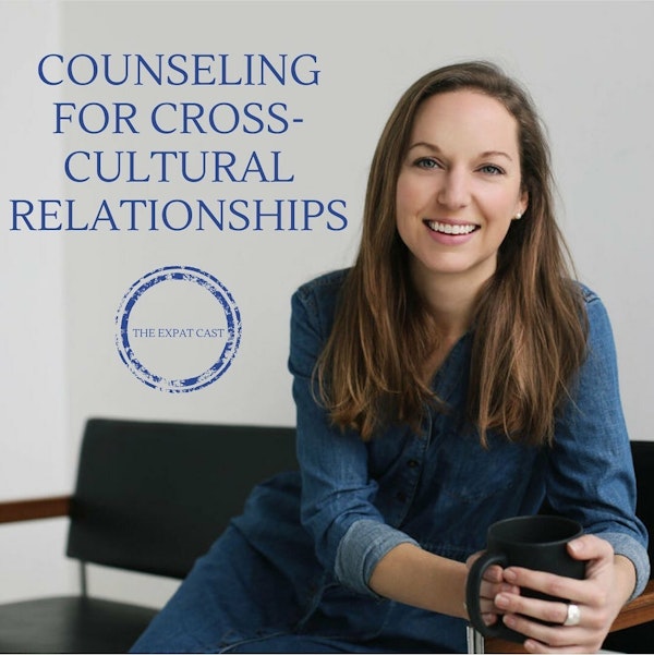 Counseling for Cross-Cultural Relationships with Katie