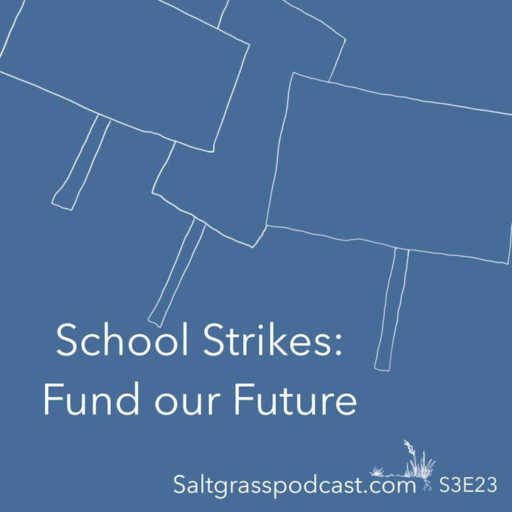 S3 E23 School Strikes: Fund our Future