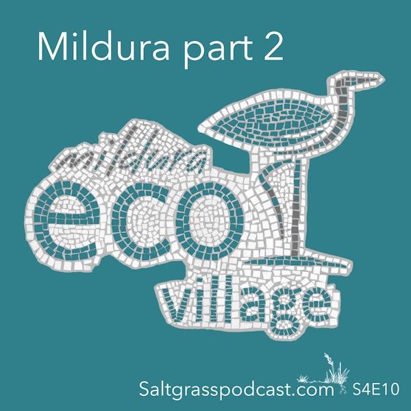 S4E10 Mildura Part 2: the Eco Village Image