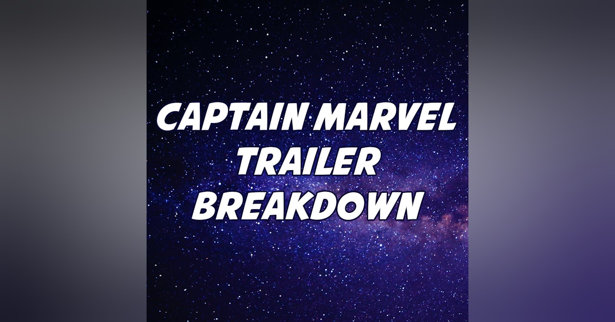 Captain Marvel Trailer Breakdown