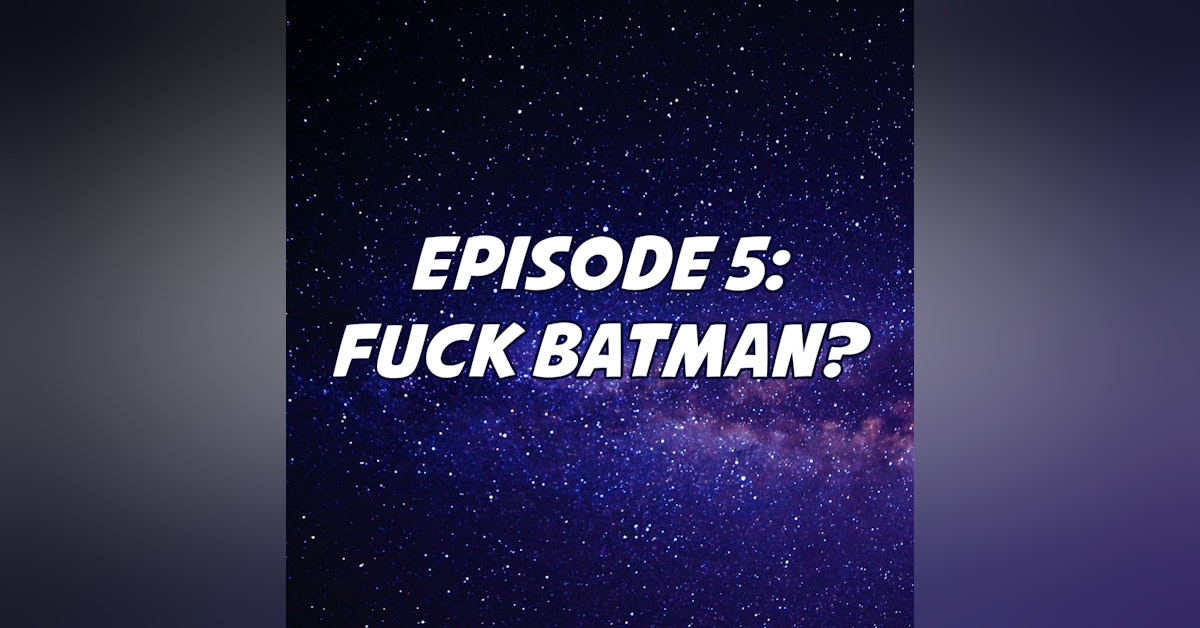F**k Batman?
