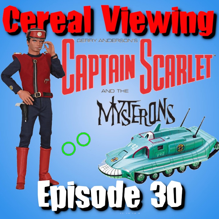 Episode 30: Captain Scarlet and the Mysterons