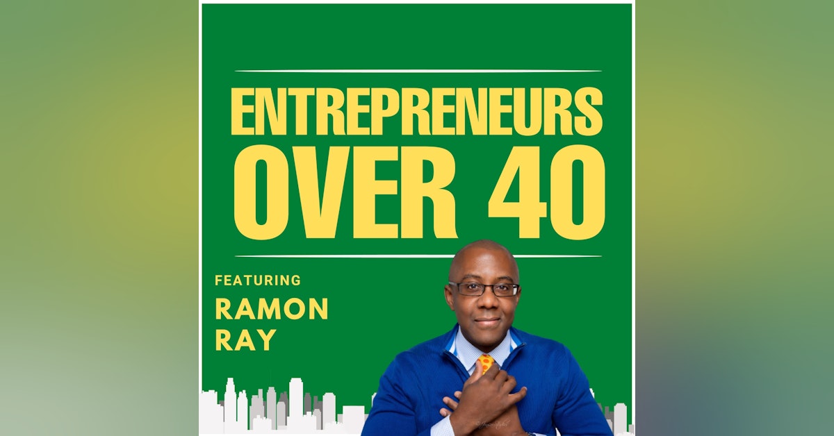 Entrepreneurs Over 40  Episode 20 with Ramon Ray Talking About The Celebrity CEO