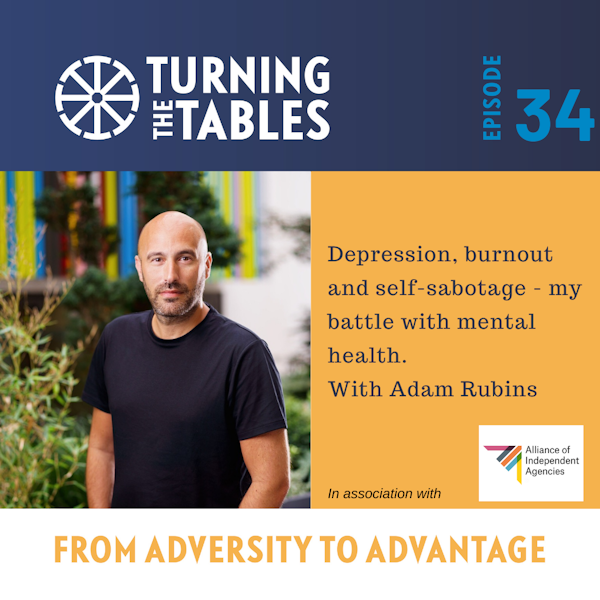 EP34 : Depression, burnout, and self sabotage - my mental health battle with Adam Rubins. Image