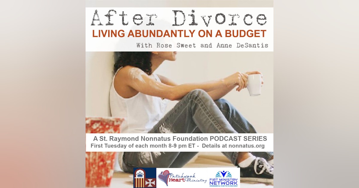 St. Raymond Nonnatus Foundation Presents: A Podcast for Divorced and Separated Catholics - Episode 8