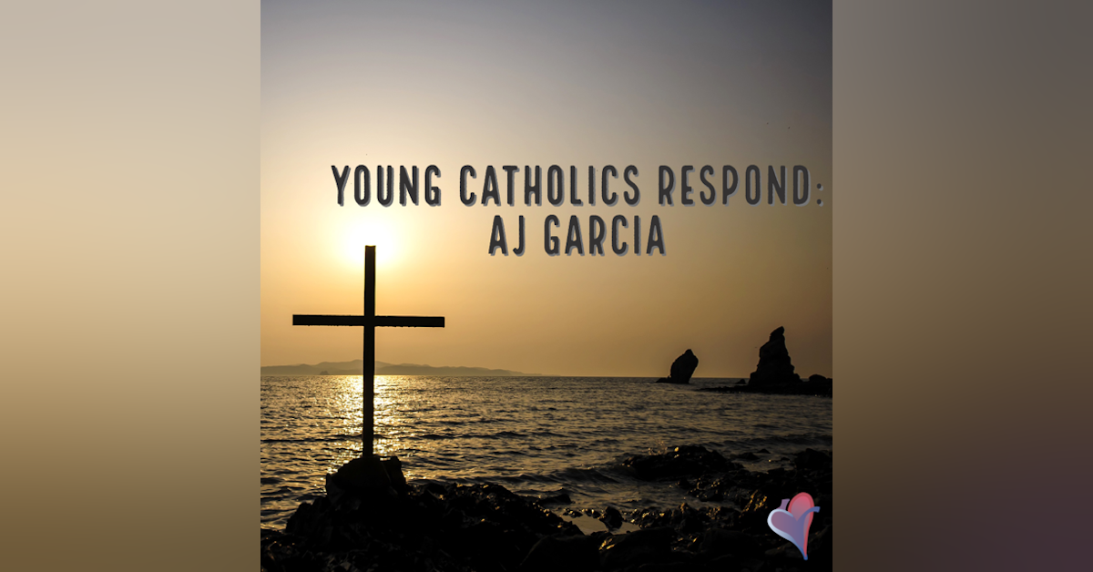 Young Catholics Respond: AJ Garcia