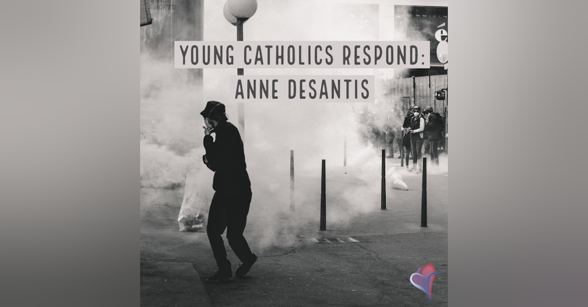 Young Catholics Respond: Anne DeSantis