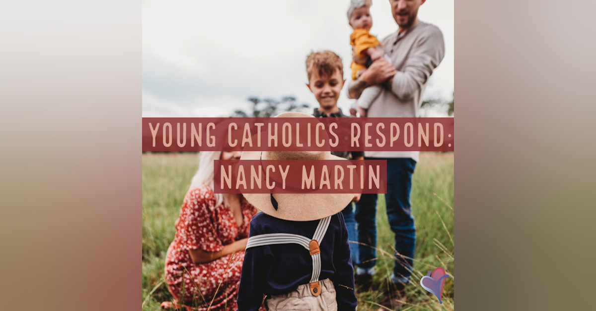 Young Catholics Respond: Nancy Martin