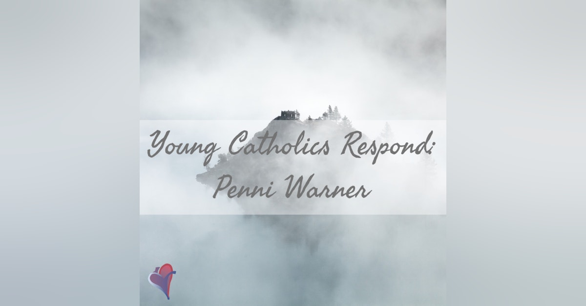 Young Catholics Respond: Penni Warner