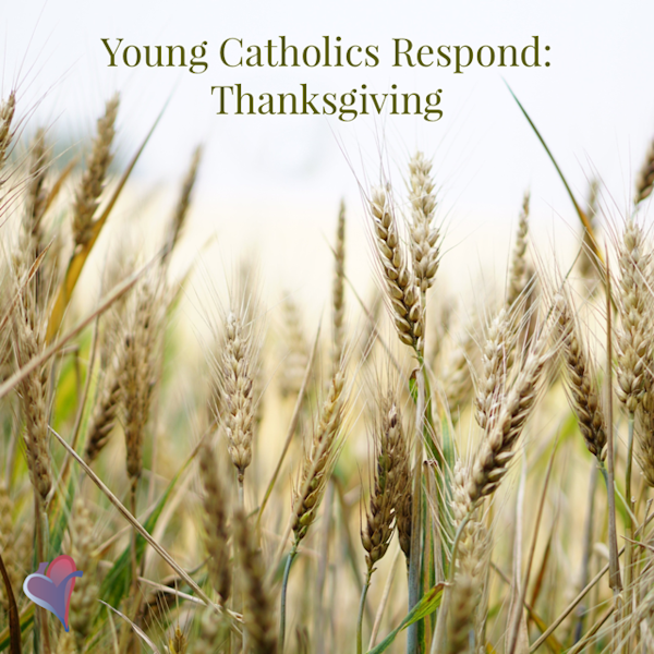 Young Catholics Respond: Thanksgiving