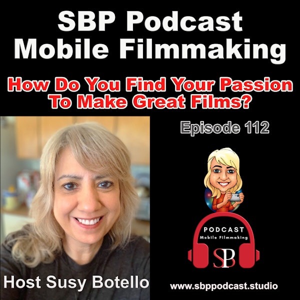 How Do You Find Your Passion to Make Great Films - Susy Botello Image