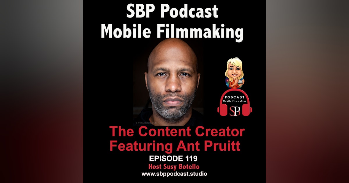 The Smartphone Content Creator Featuring Ant Pruitt
