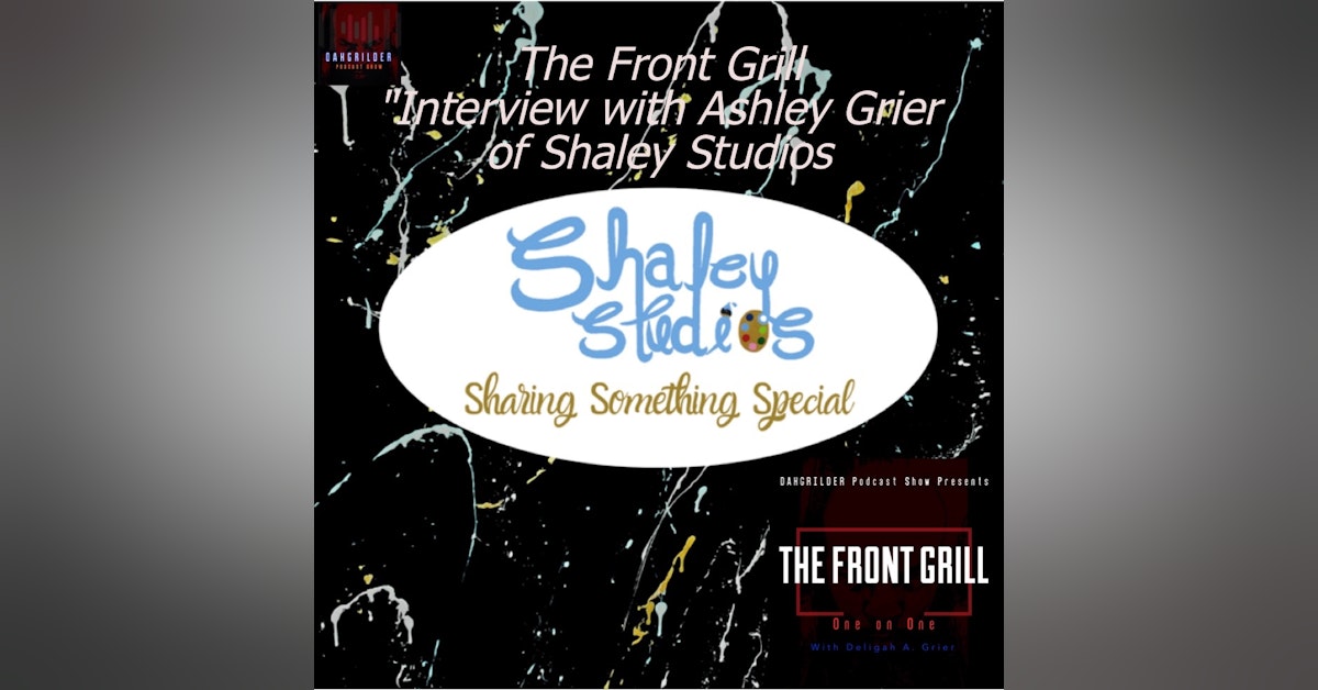 Episode 46 The Front Grill ”Interview with Ashley Grier of Shaley Studios