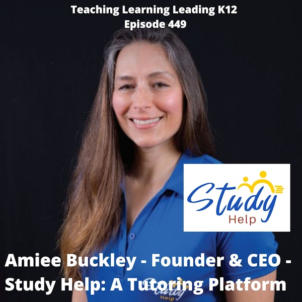 Aimee Buckley - Founder and CEO of Study Help: A Tutoring Platform - 449 Image