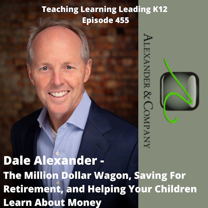 Dale Alexander: The Million Dollar Wagon, Saving for Retirement, and Helping Your Children Learn About Money - 455