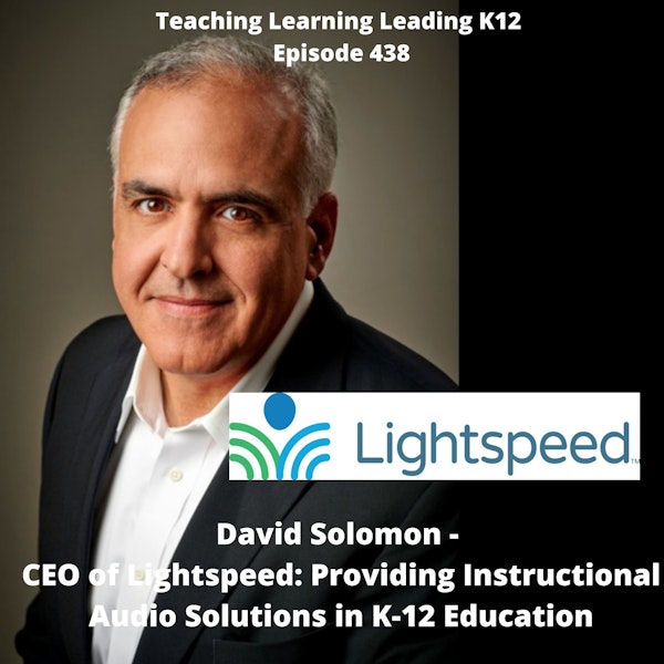 David Solomon - CEO of Lightspeed: Instructional Audio Solutions in K-12 Education - 438 Image