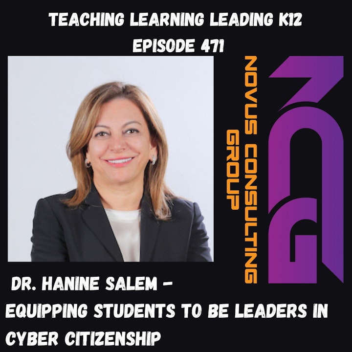 Dr. Hanine Salem: Equipping Students to be Leaders in Cyber Citizenship - 471