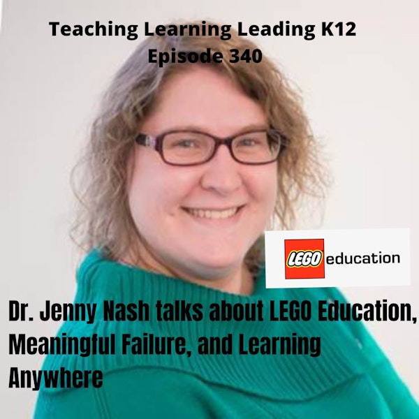 Dr. Jenny Nash talks about LEGO Education, Meaningful Failure, and Learning Anywhere - 340 Image