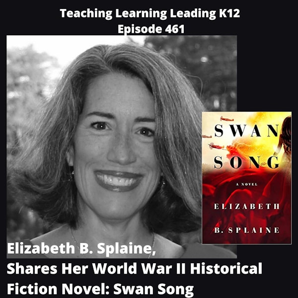 Elizabeth B. Splaine, Author, Shares Her World War II Historical Fiction Novel: Swan Song - 461 Image